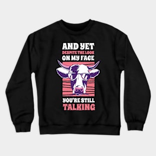 The Look On My Face Funny Cow Gift Crewneck Sweatshirt